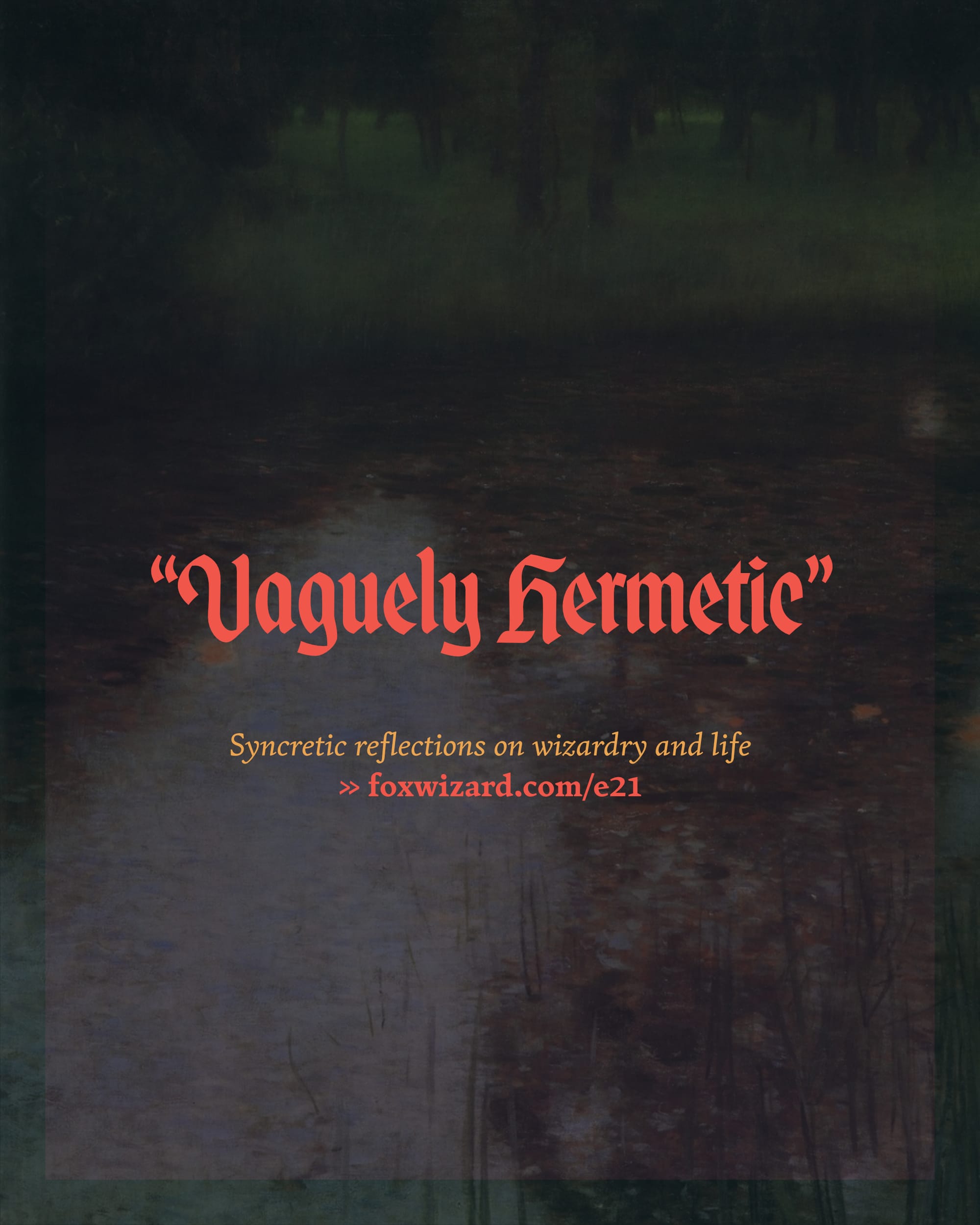 e21 // Vaguely Hermetic e21 // Vaguely Hermetic