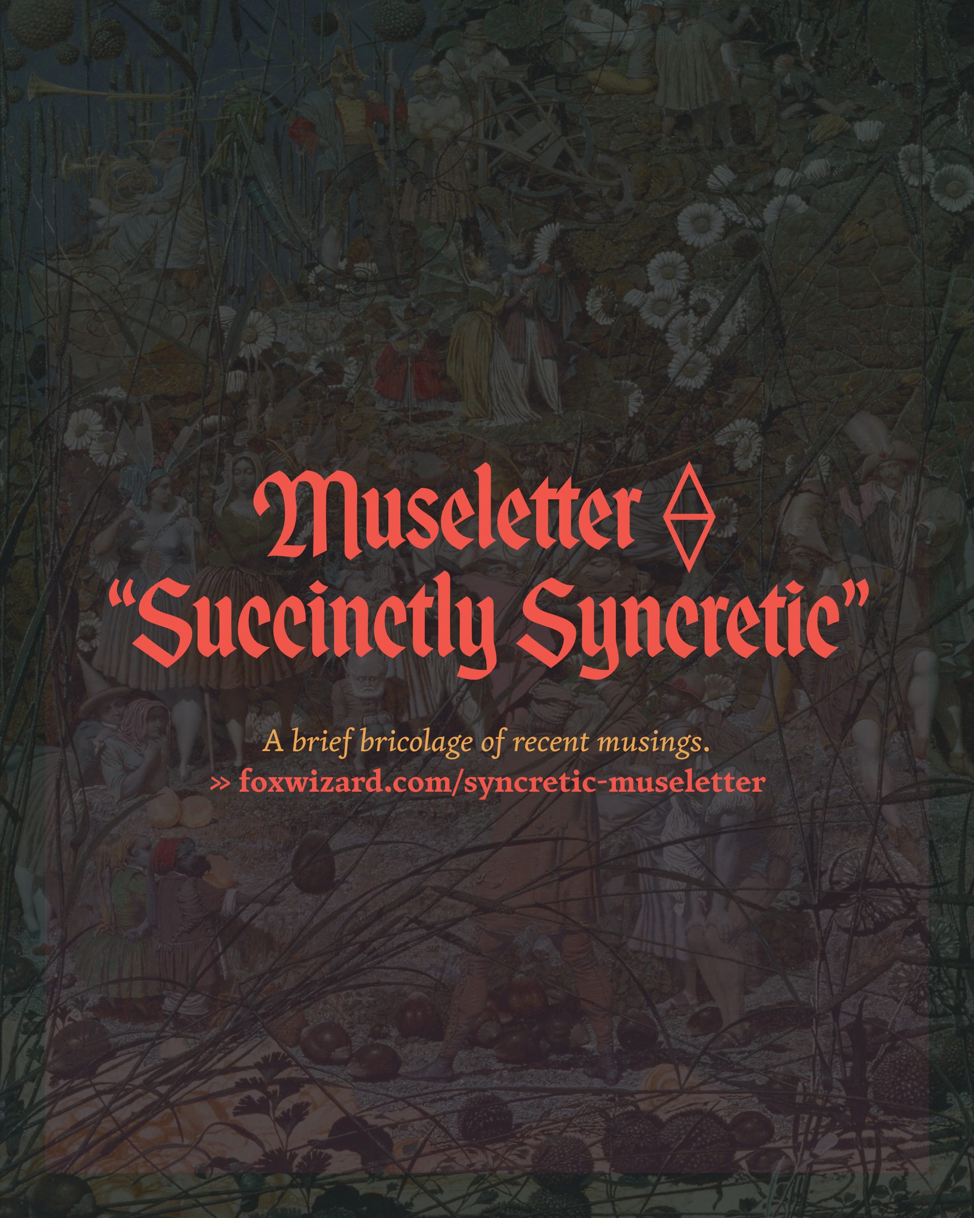 Museletter ⟠ Succinctly Syncretic